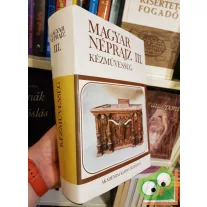 Magyar Néprajz III. - Kézművesség (Ritka)