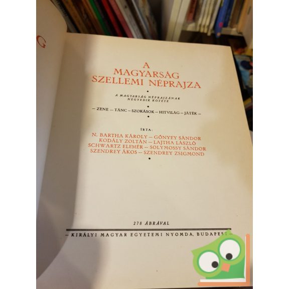 Kodály Zoltán, Györffy István, Viski Károly, Bátky Zsigmond, Czakó Elemér, Gőnyey Sándor: A magyarság néprajza I-IV.