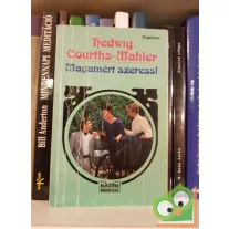 Hedwig Courths-Mahler: Magamért szeress!