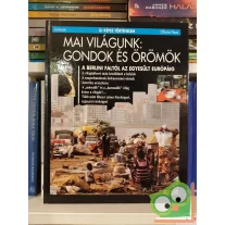   Mai világunk: Gondok és örömök (Új képes történelem 18.)