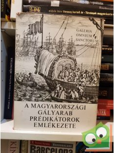   Makkai László (szerk.): A magyarországi gályarab prédikátorok emlékezete