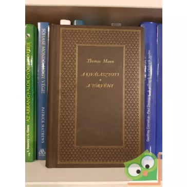 Thomas Mann: A kiválasztott / A törvény