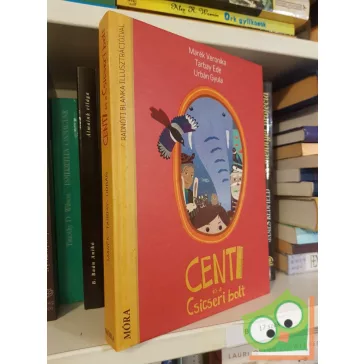   Marék Veronika, Tarbay Ede, Urbán Gyula: Centi és a Csicseri bolt