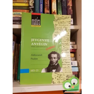   Alekszandr Puskin: Jevgenyij Anyégin (Matúra klasszikusok 5.) 