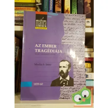   Madách Imre: Az ember tragédiája (Matúra klasszikusok) újszerű
