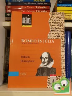 Shakespeare: Rómeó és Júlia (Matúra klasszikusok)