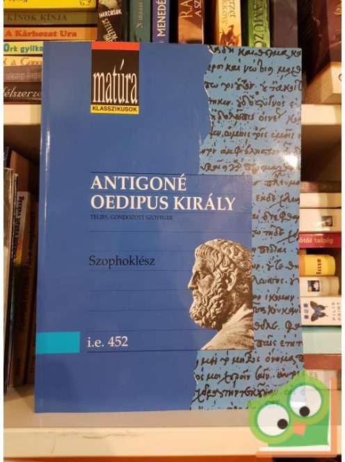 Szophoklész: Antigoné / Oedipus király (Matúra klasszikusok)