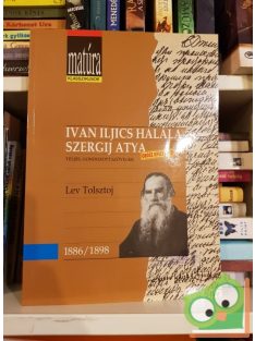   Lev Tolsztoj: Ivan Iljics halála / Szergij atya (Matúra klasszikusok)