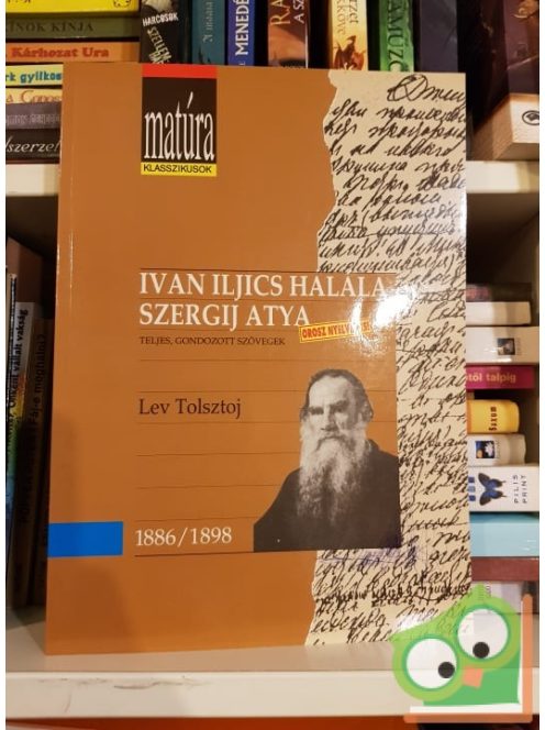 Lev Tolsztoj: Ivan Iljics halála / Szergij atya (Matúra klasszikusok)