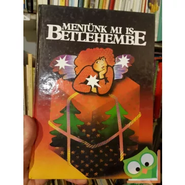 Menjünk mi is Betlehembe
