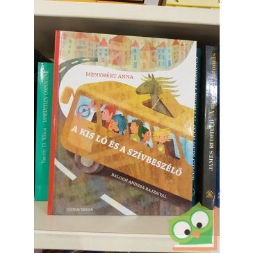 Menyhért Anna: A kis ló és a szivbeszélő (A kis ló 3)