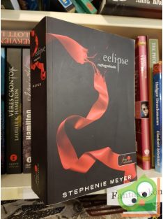   Stephenie Meyer: Eclipse - Napfogyatkozás (Twilight Saga 3.)