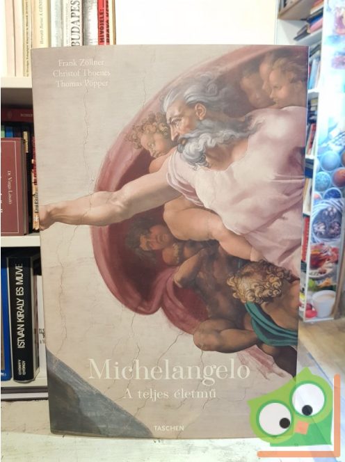 Frank Zöllner, Christof Thoenes, Thomas Pöpper: Michelangelo (A teljes életmű)