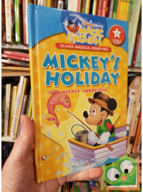 Mickey's Holiday / Mickey vakációja (Magic English - olvass angolul)