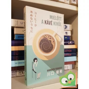 Kavagucsi Tosikadzu: Mielőtt a kávé kihűl