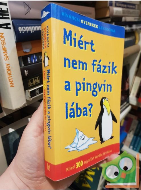 Miért nem fázik a pingvin lába? - Kiváncsi gyerekek lexikona