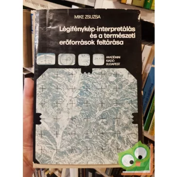   Mike Zsuzsa: Légifénykép-interpretálás és a természeti erőforrások feltárása