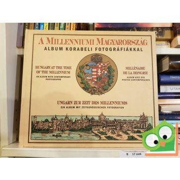 Milleniumi Magyarország  -Album korabeli fográfiákkal
