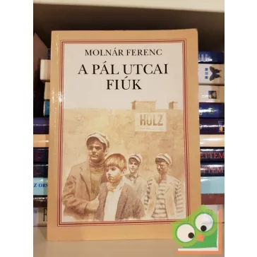 Molnár Ferenc: A Pál utcai fiúk