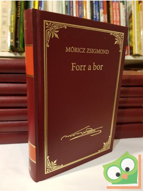 Móricz Zsigmond: Forr a bor (Móricz Zsigmond sorozat 5.kötet)