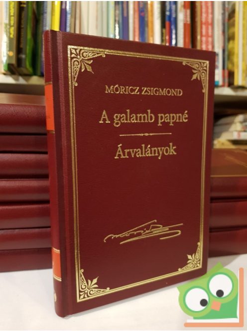Móricz Zsigmond: A galamb papné - Árvalányok (Móricz Zsigmond sorozat 8.kötet)