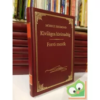   Móricz Zsigmond: Kivilágos kivirradatig - Forró mezők (Móricz Zsigmond sorozat 15.kötet)