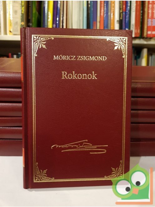 Móricz Zsigmond:  Rokonok (Móricz Zsigmond sorozat 16.kötet)