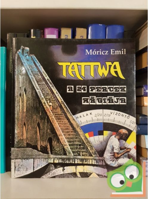 Móricz Emil:  Tattwa- A 24 percek mágiája