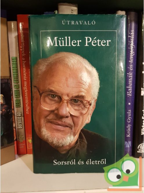 Müller Péter: Sorsról és életről (Útravaló)