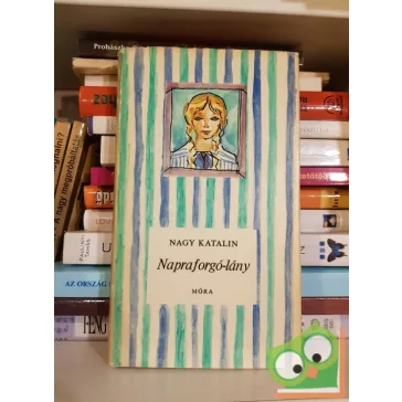 Nagy Katalin: Napraforgó-lány(Csikos könyvek)