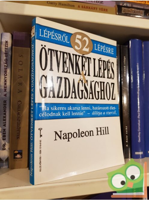 Napoleon Hill: Ötvenkét lépés a gazdagsághoz (Bagolyvár Kulcs könyvek 52.)