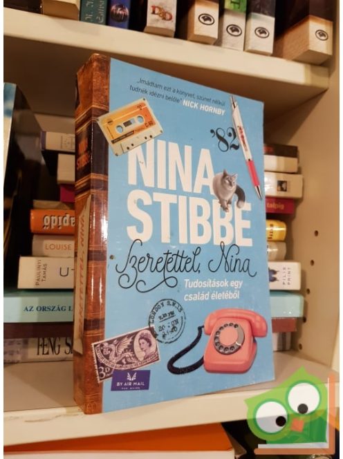 Nina Stibbe: Szeretettel, Nina - Tudósítások egy család életéből