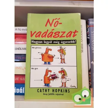 Cathy Hopkins: nővadászat - Hogyna legyél még ügyesebb