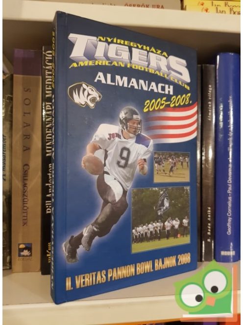 Nyíregyháza Tigers American Football Club Almanach 2005-2008