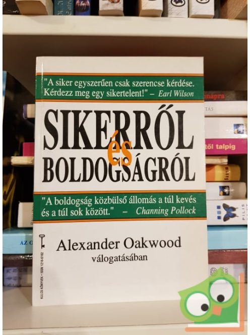 Alexander Oakwood: Sikerről és boldogságról (Bagolyvár Kulcs könyvek 28.)