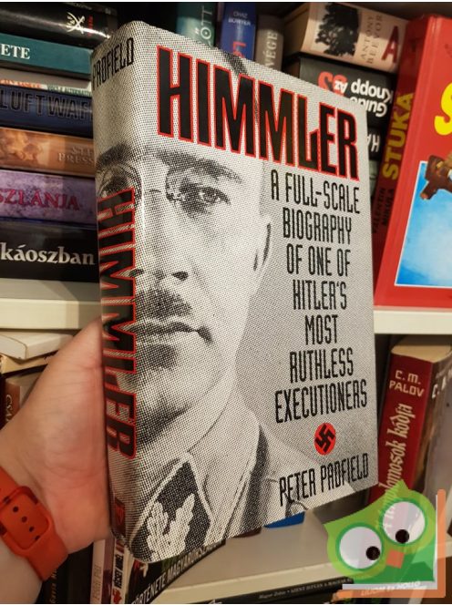 Peter Padfield: Himmler - A Full-scale Biography Of One Of Hitler's Most Ruthless Executioners