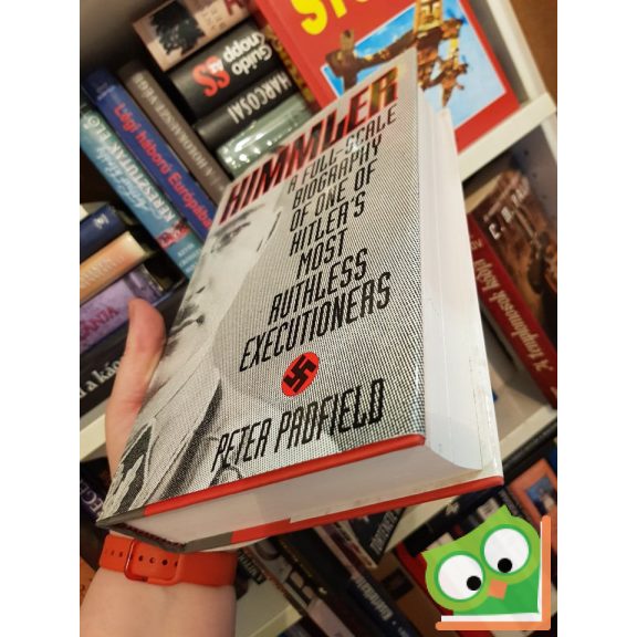 Peter Padfield: Himmler - A Full-scale Biography Of One Of Hitler's Most Ruthless Executioners