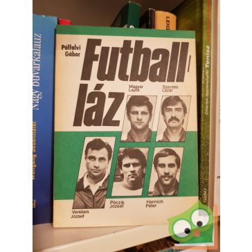 Pálfalvi Gábor: Futball láz