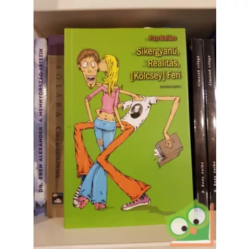 Pap Balázs: Sikergyanú, realítás, (Kölcsey) Feri