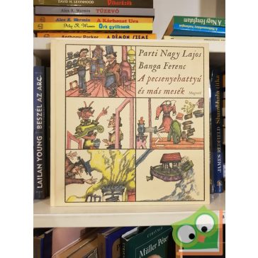   Parti Nagy Lajos, Banga Ferenc: A pecsenyehattyú és más mesék