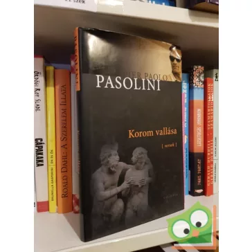   Pier Paolo Passolini: Korom vallása (Pier Paolo Pasolini válogatott munkái 5.)
