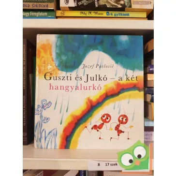 Jozef Pavlovic: Guszti és Julkó - a két hangyalurkó