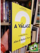 Allan Pease, Barbara Pease: A válasz - A teljes élet titka
