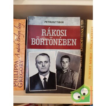 Petreusz Tibor: Rákosi börtönében