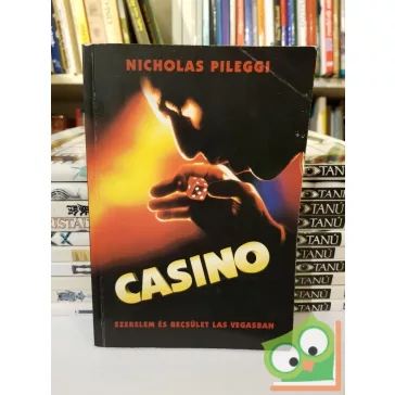   Nicholas Pileggi: Casino - Szerelem és becsület Las Vegasban