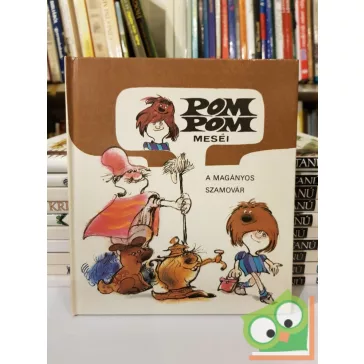 Csukás István: A magányos szamovár (Pom Pom meséi 11.)