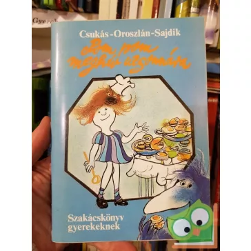   Csukás István, Oroszlán László: Pom Pom meghív uzsonnára - Szakácskönyv gyerekeknek