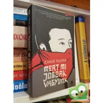Zahar Pripelin: Mert mi jobbak vagyunk