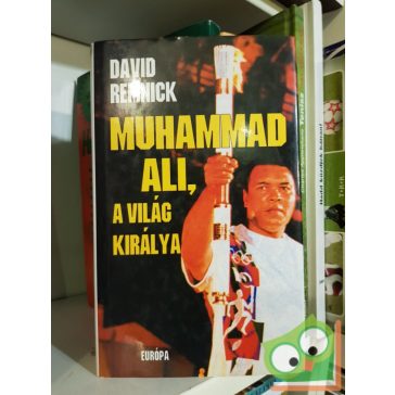 David Remnick: Muhamad Ali, a világ királya