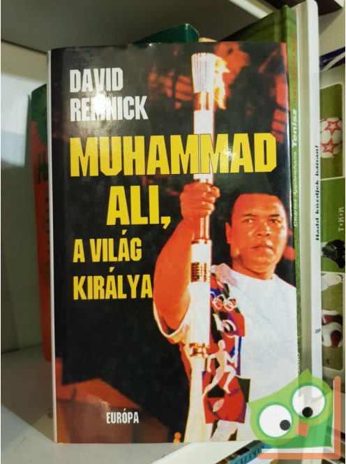 David Remnick: Muhamad Ali, a világ királya